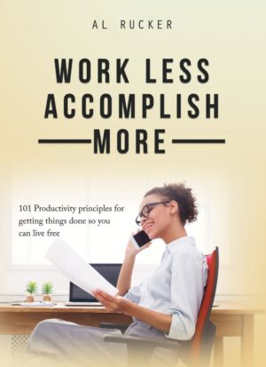 Work Less, Accomplish More